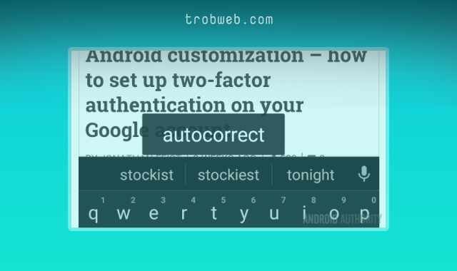 تعطيل التصحيح التلقائي على الأندرويد